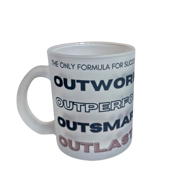 Mug - Outwork, Outperform, Outsmart, Outlast