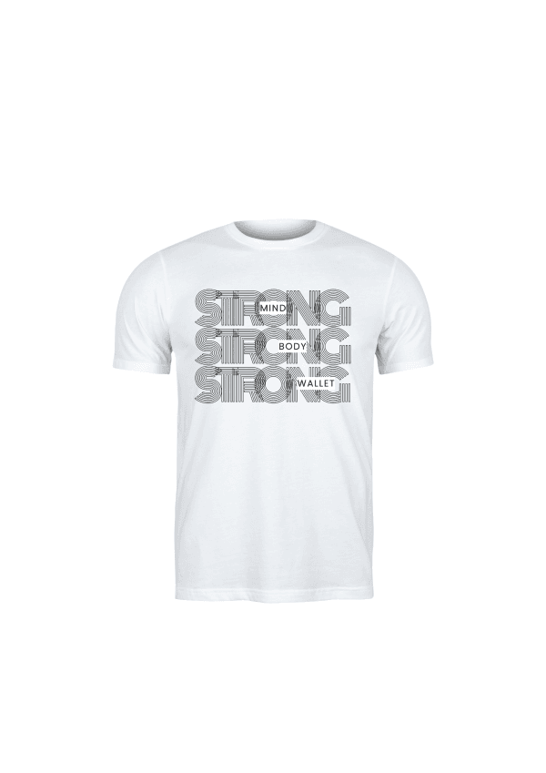 Strong Mind, Body And Wallet T-Shirt